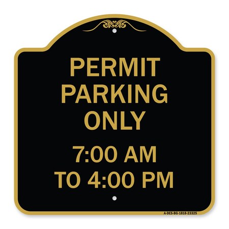 Signmission Permit Parking 7-00 Am to 4-00 Pm, Black & Gold Aluminum Sign, 18" x 18", BG-1818-23325 A-DES-BG-1818-23325